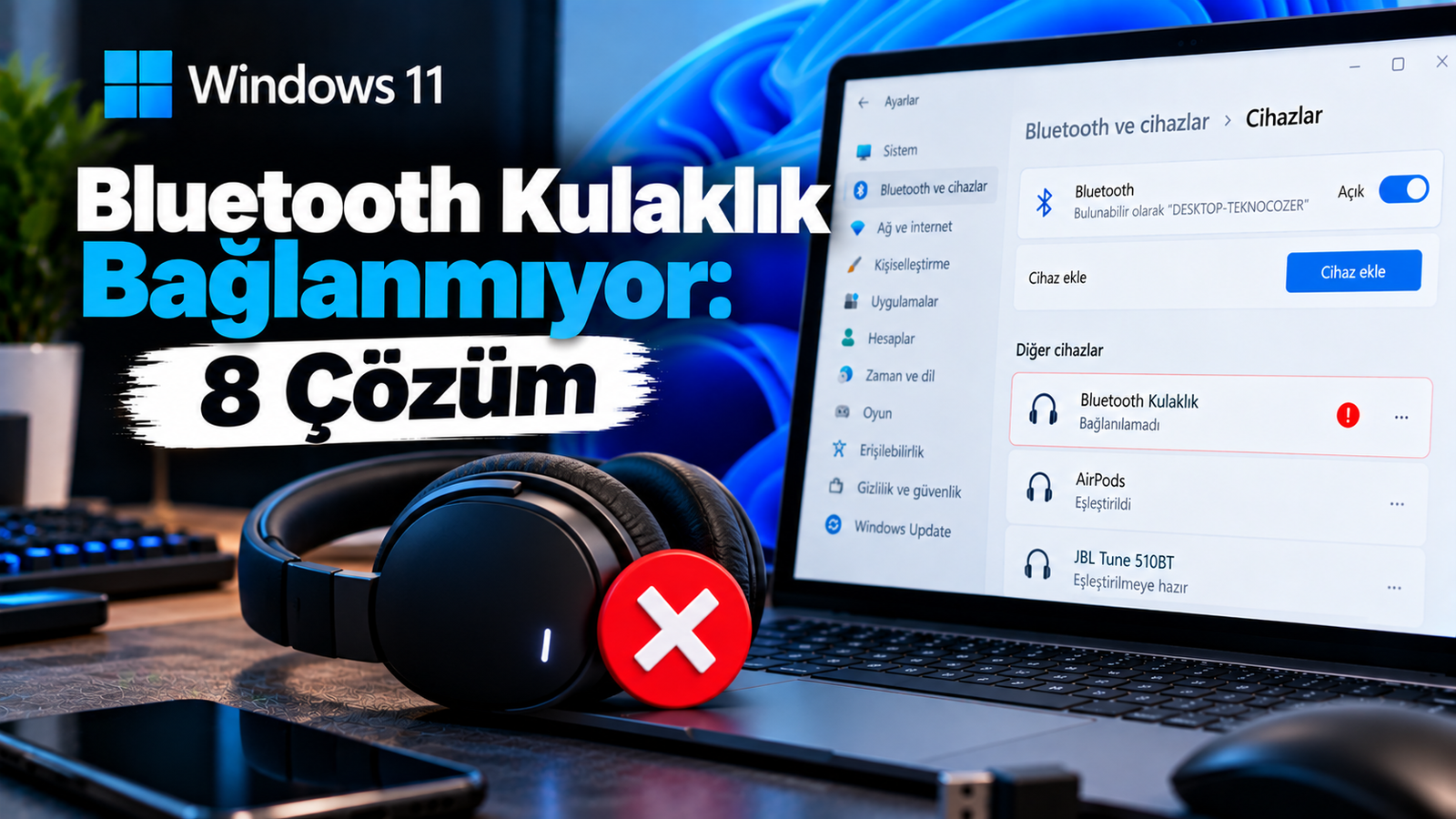 Windows 11 de Bluetooth Kulaklık Bağlanmıyor: 8 Çözüm